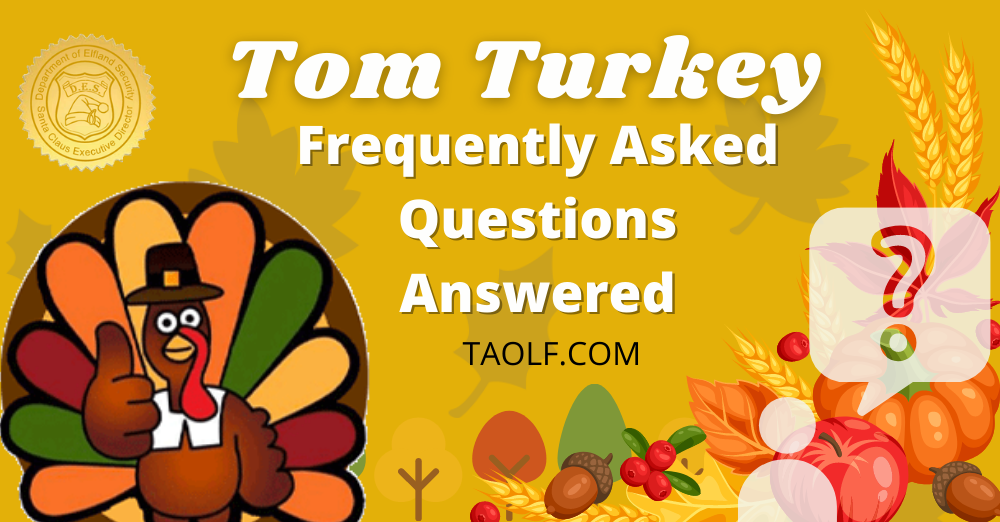Tom Turkey's FAQ Page