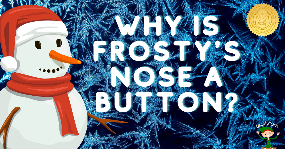 Why Does Frosty Have a Button Nose?