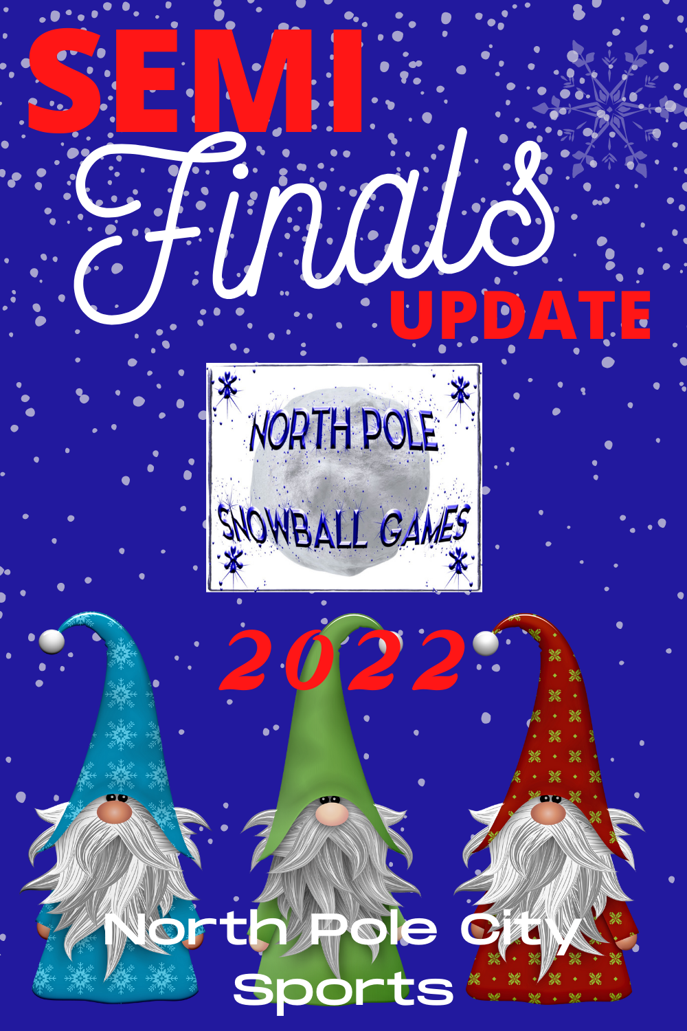 Snowball Games 2022 - Semi Finals Set